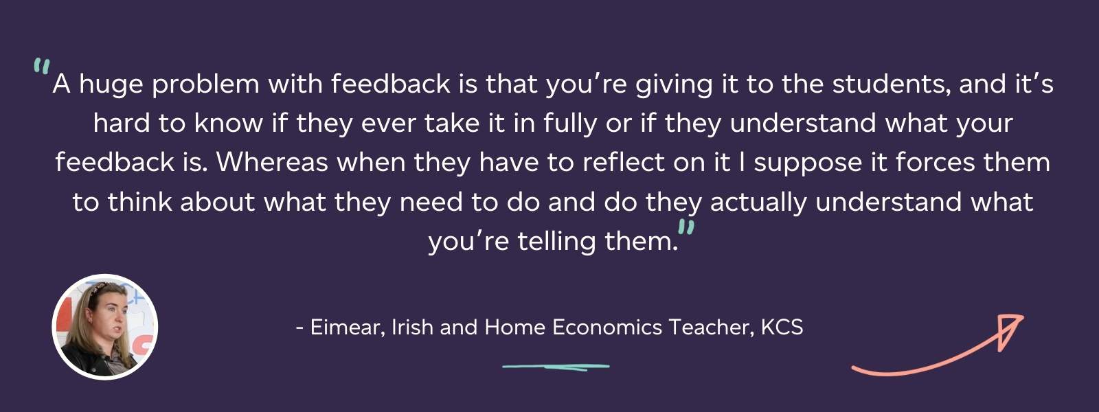 Eimear, Irish and Home Economics Teacher at KCS, quote on reflection and feedback