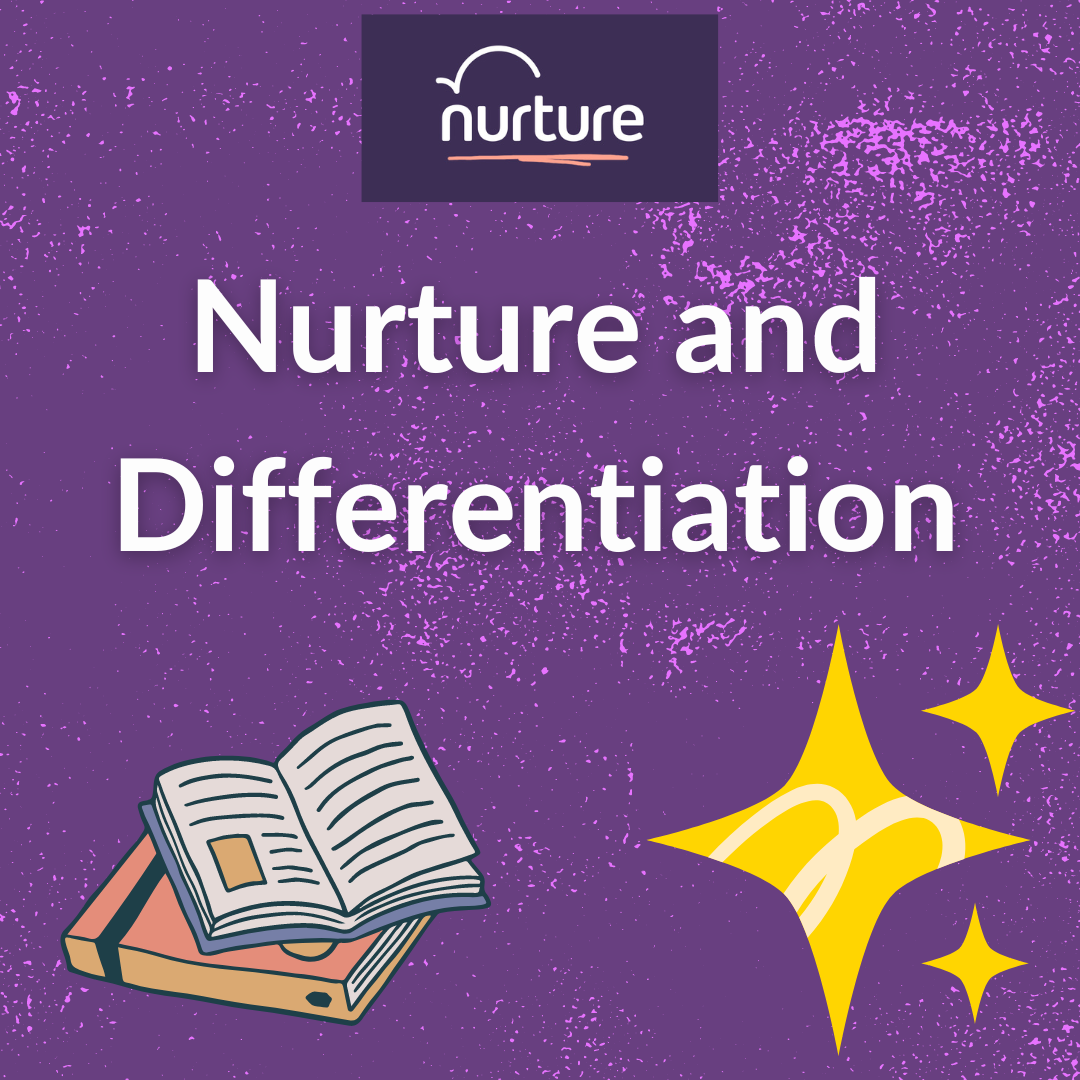 Nurture and Differentiation