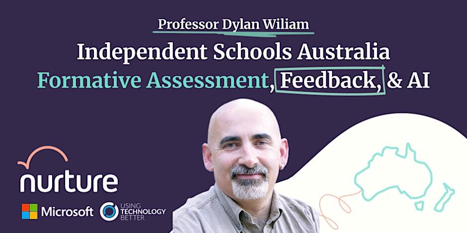 Dylan Wiliam - Independent Schools Australia - Formative Assessment, Feedback, and AI